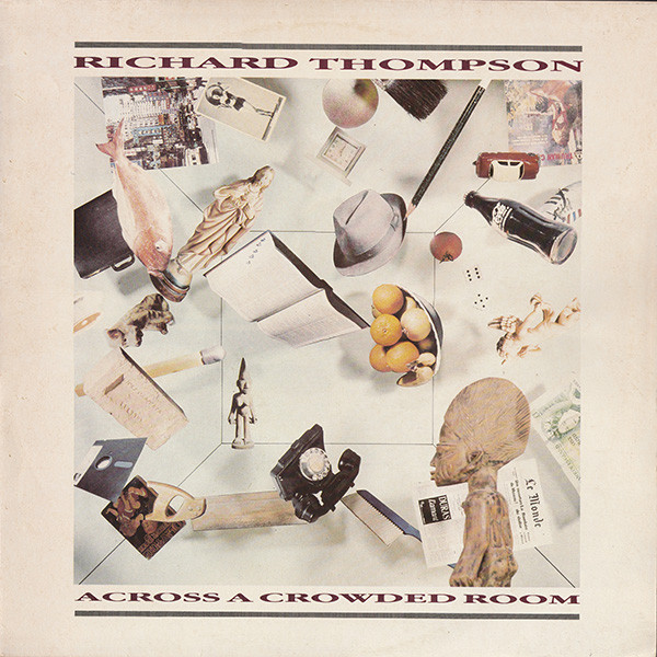 Richard Thompson: Across a Crowded Room (1985)